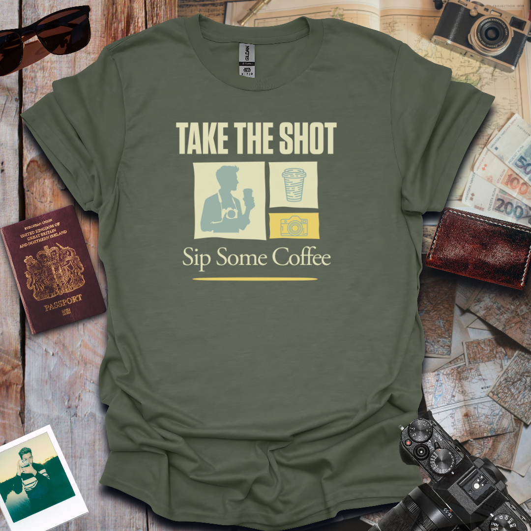 Take The Shot Sip Some Coffee