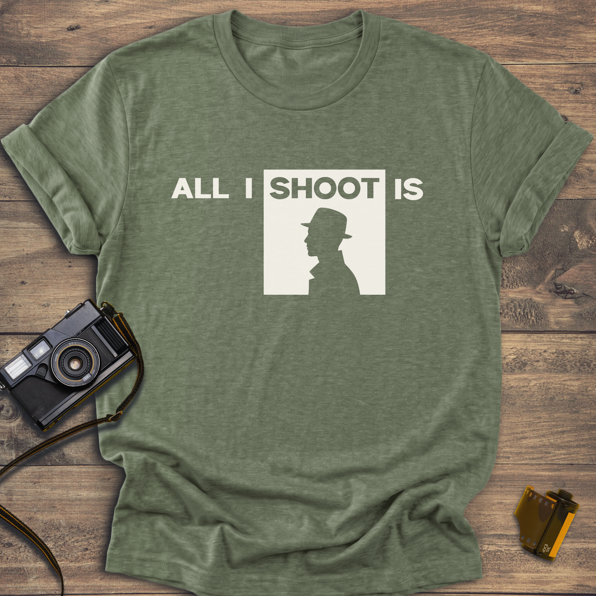 All I Shoot Is T-Shirt