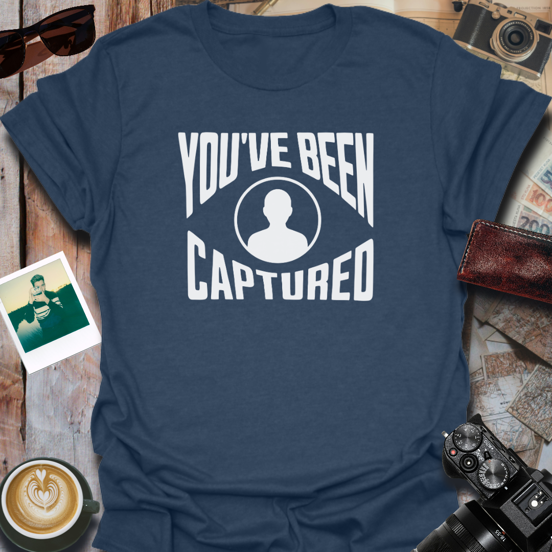 You've Been Captured T-Shirt