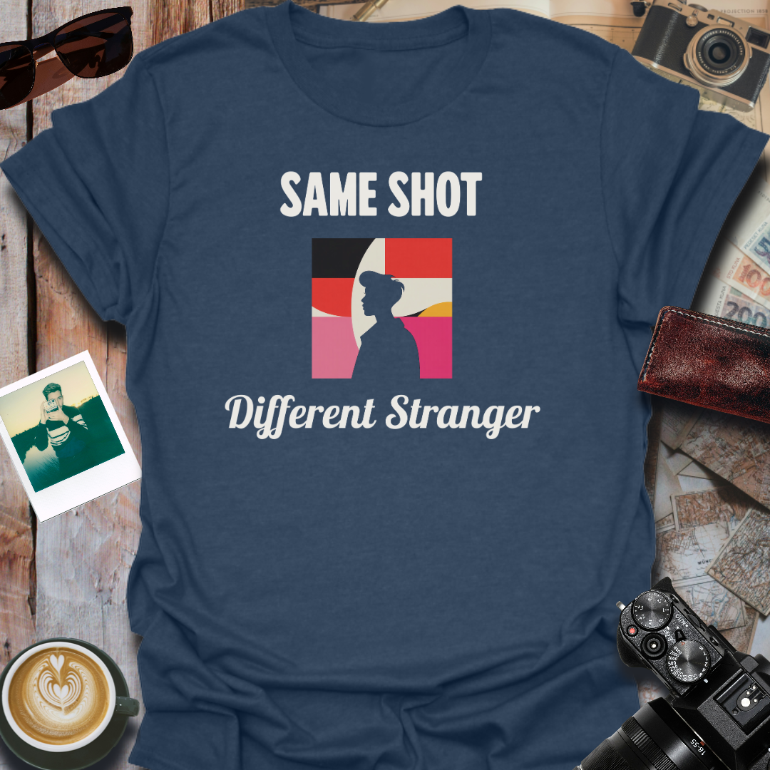 Same Shot Different Stranger T-Shirt