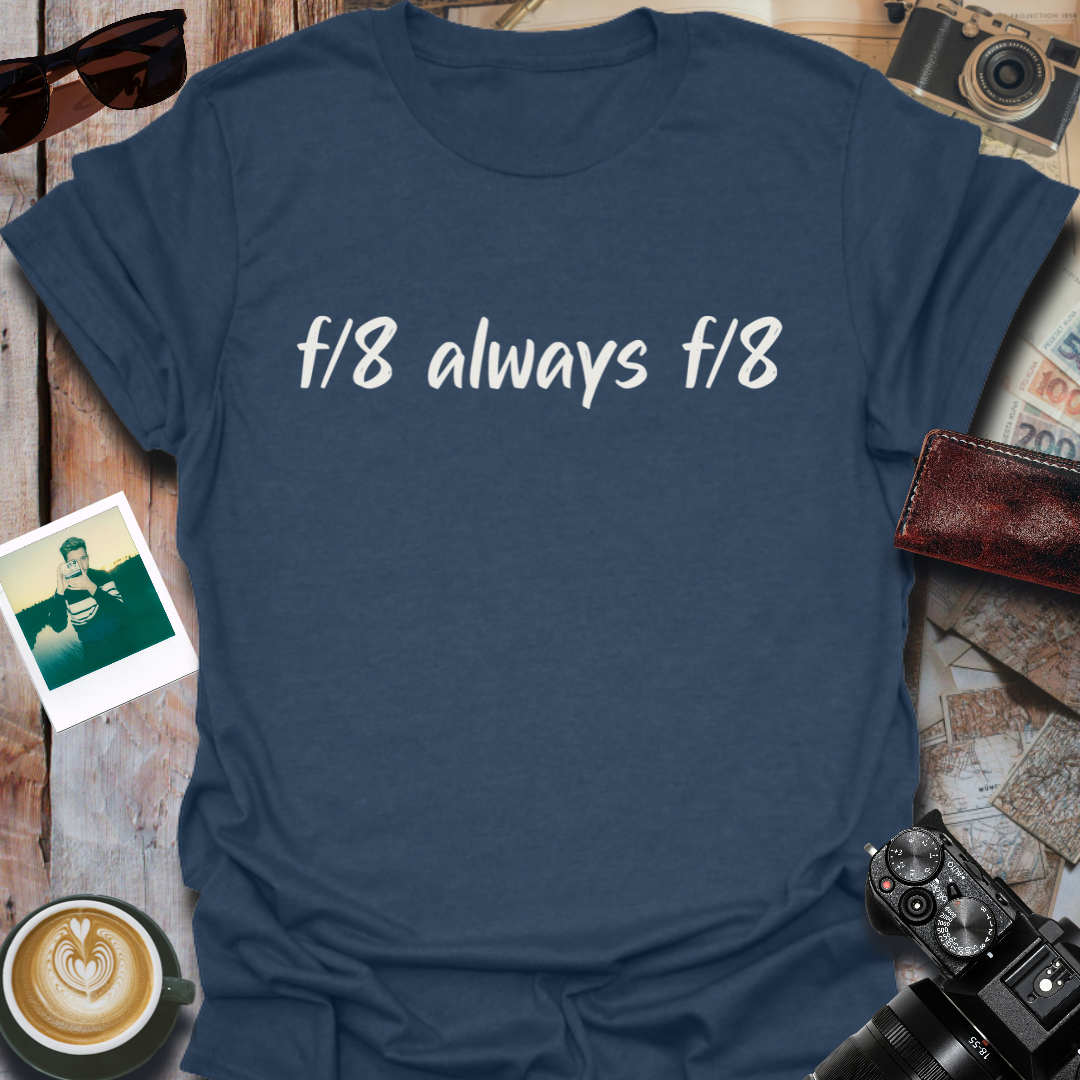 F8 always F8 T-Shirt