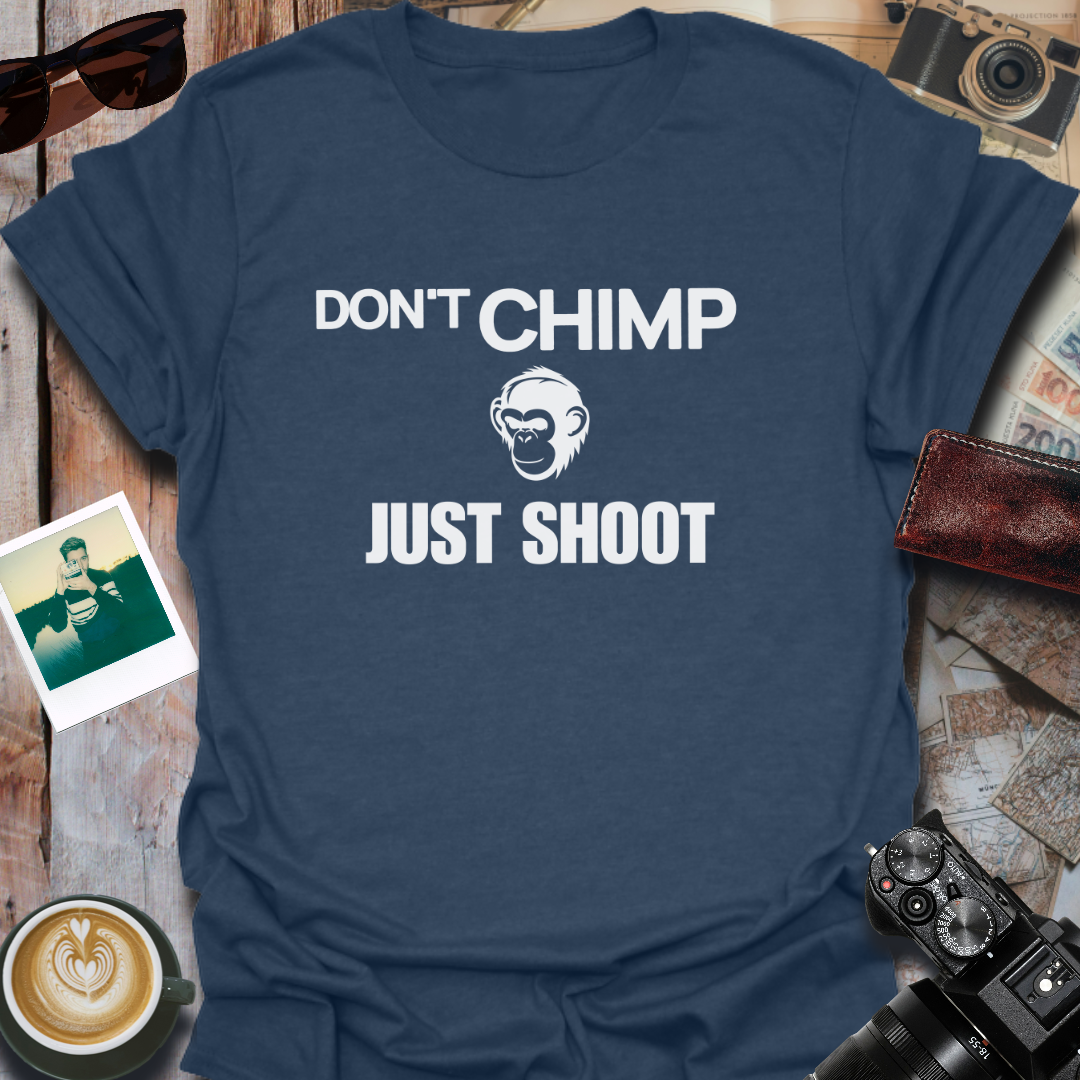 Don't Chimp Just Shoot T-Shirt