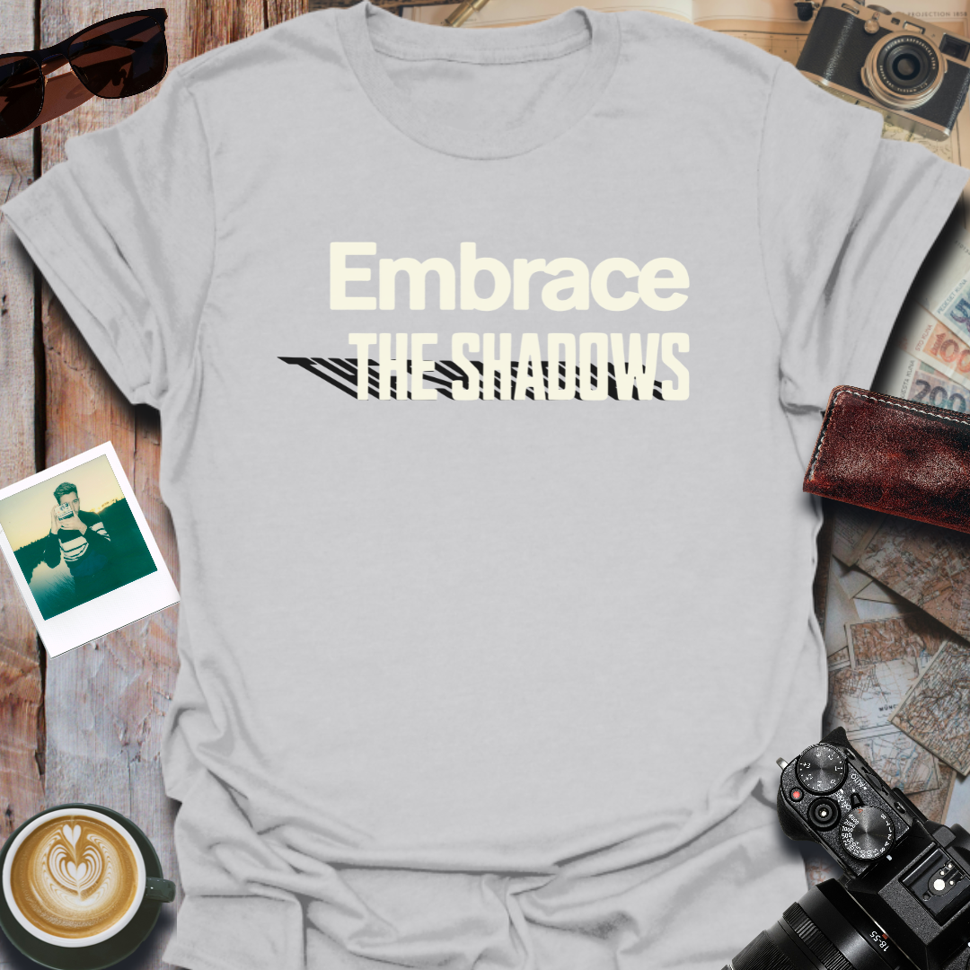 Embrace the Shadows T-Shirt