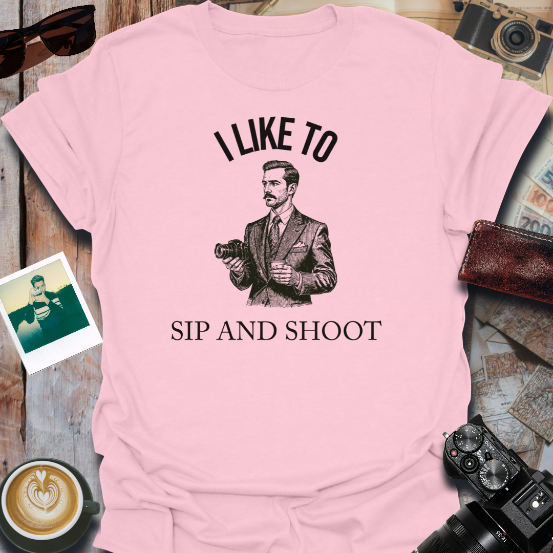 I Like to Sip and Shoot T-Shirt
