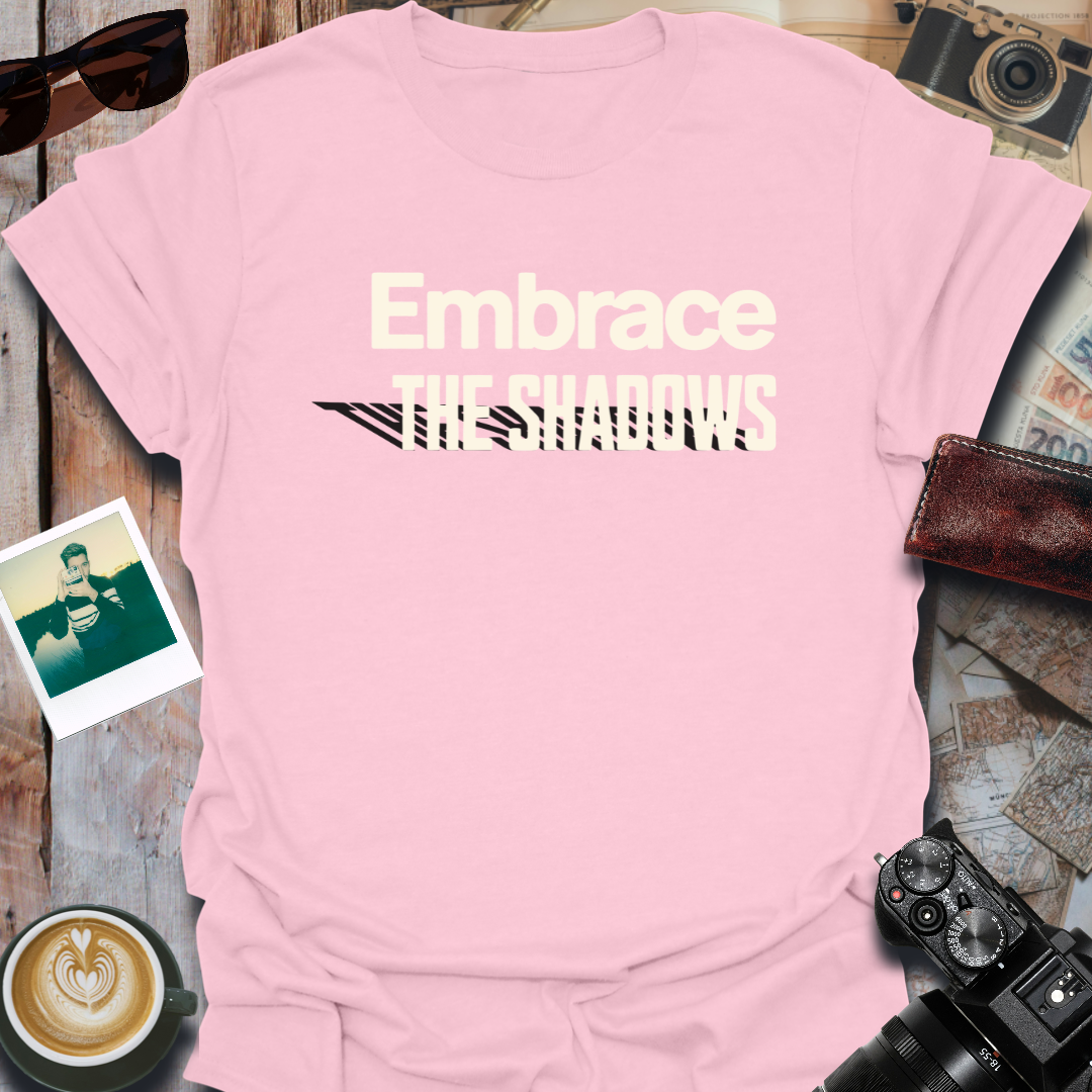 Embrace the Shadows T-Shirt