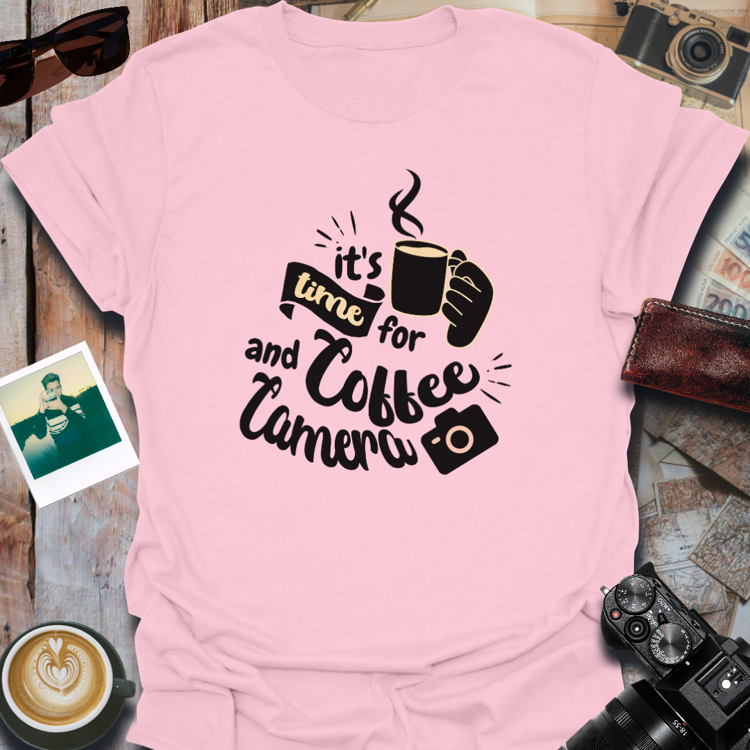 It's Time For Coffee and Camera T-Shirt