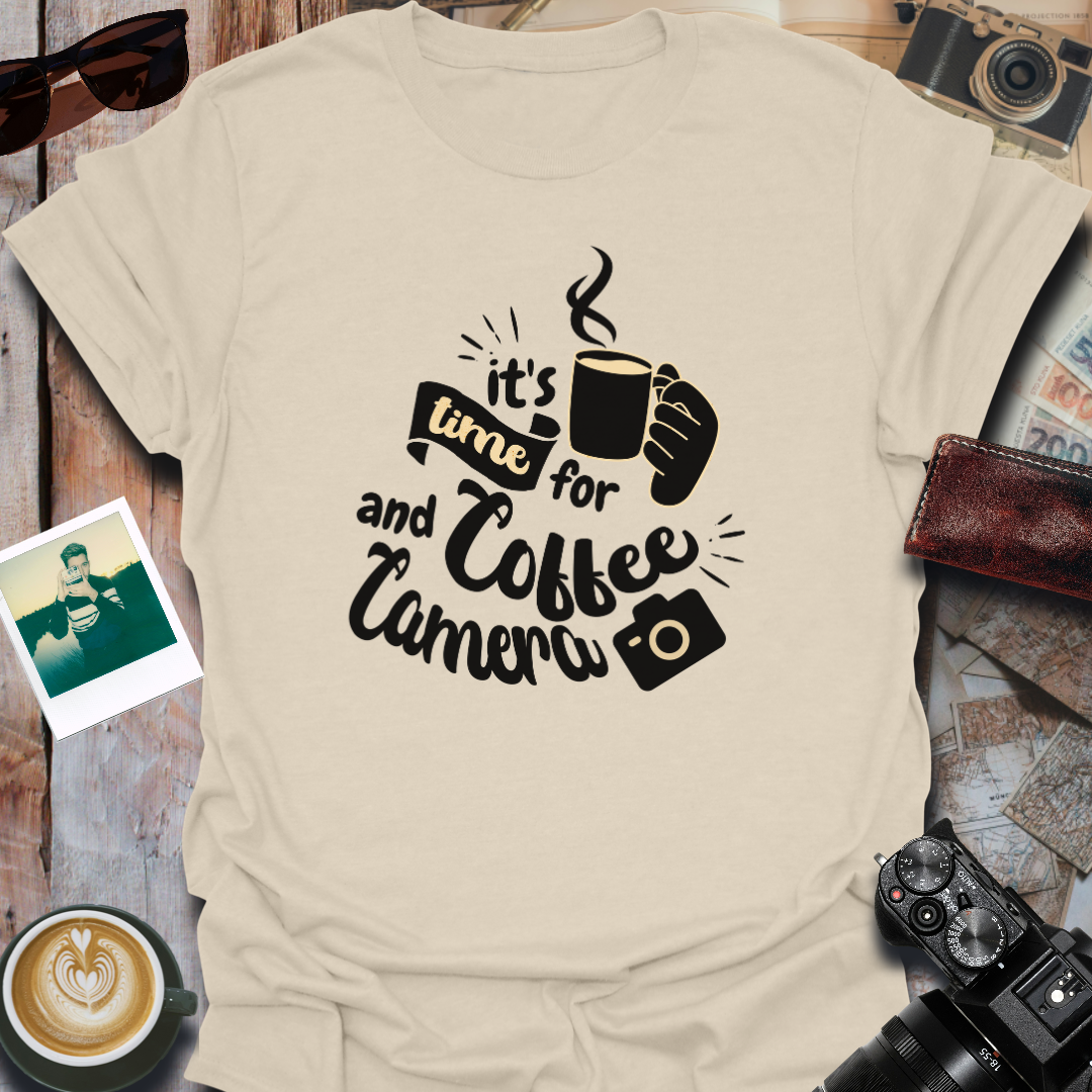 It's Time For Coffee and Camera T-Shirt