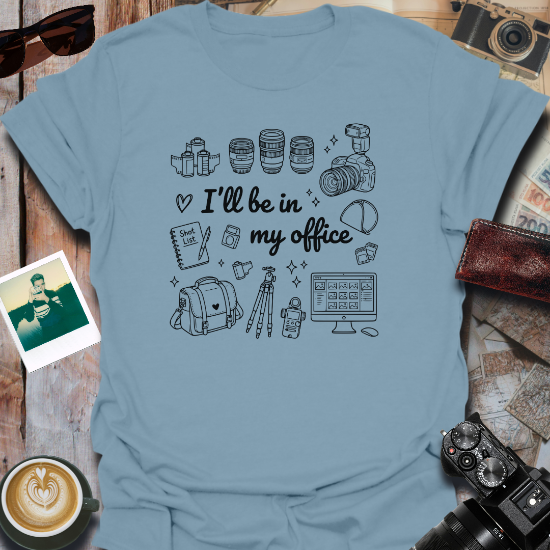 I'll Be In My Office T-Shirt
