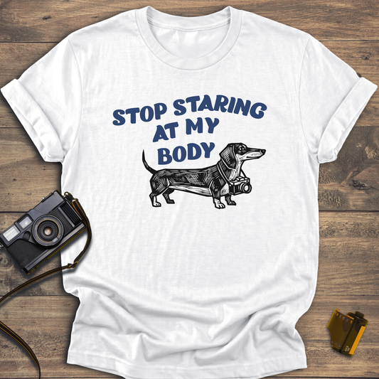 Stop Staring At My Body T-Shirt