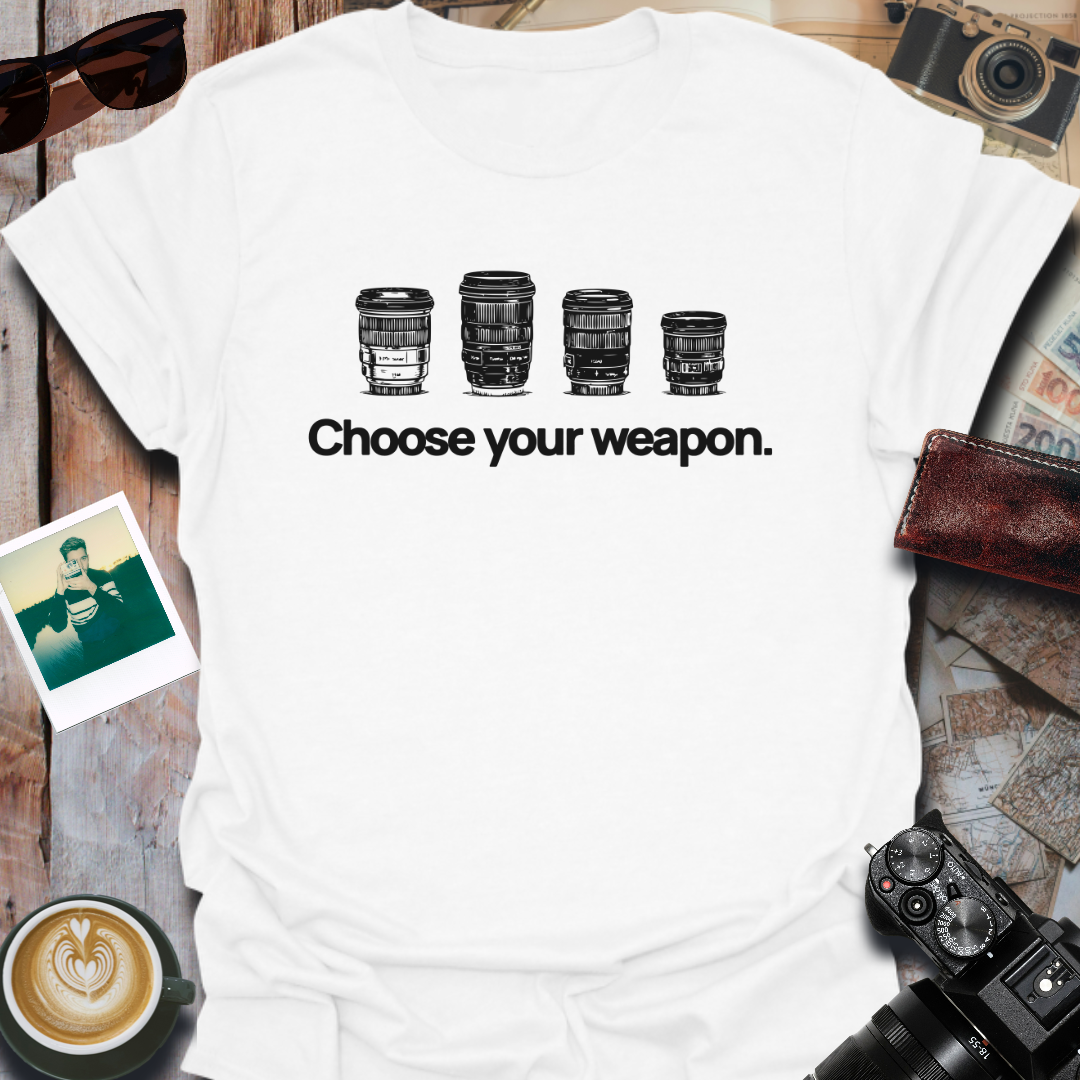 Choose Your Weapon T-Shirt