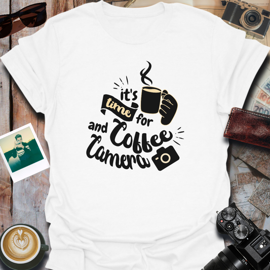 It's Time For Coffee and Camera T-Shirt